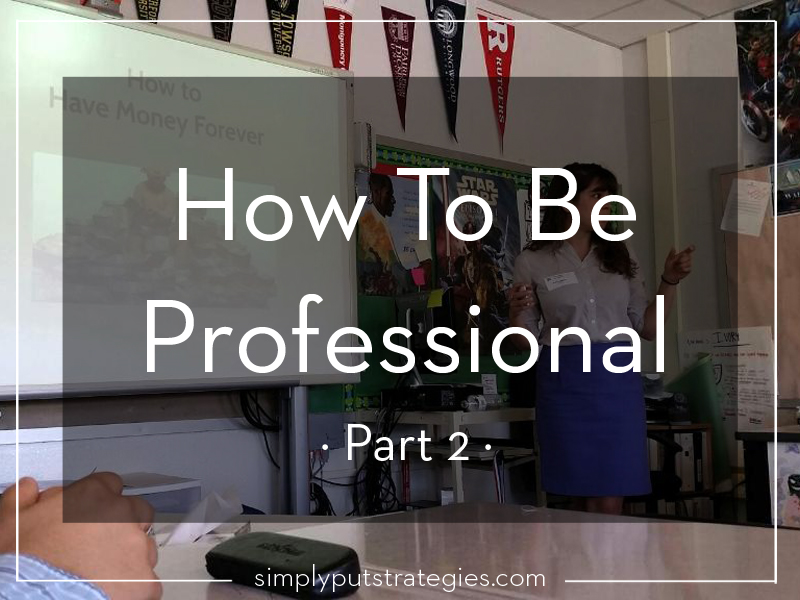 How to be professional part 2