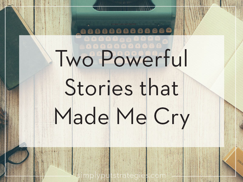 Two Powerful Stories that Made Me Cry